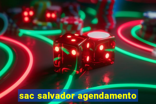 sac salvador agendamento