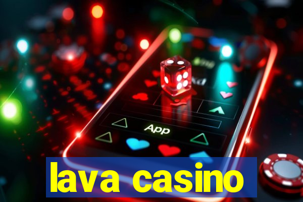 lava casino