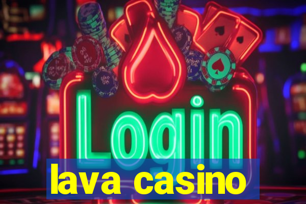 lava casino