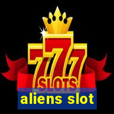 aliens slot