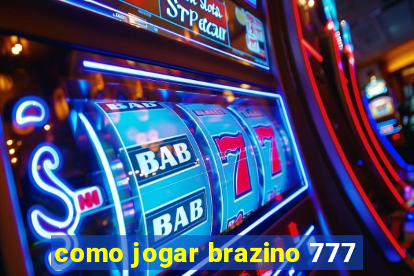 como jogar brazino 777