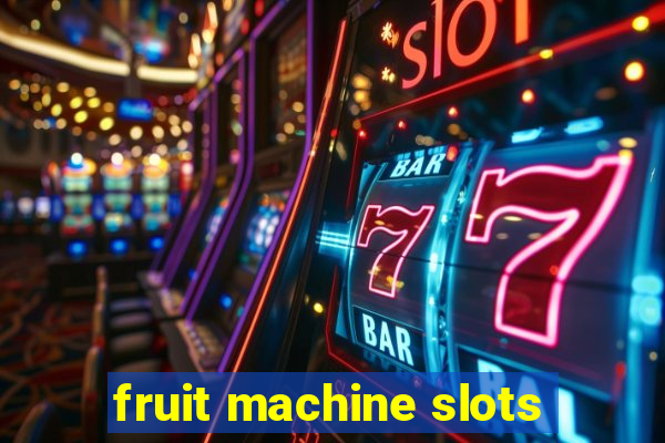 fruit machine slots