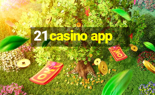 21 casino app