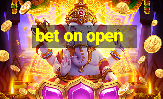 bet on open