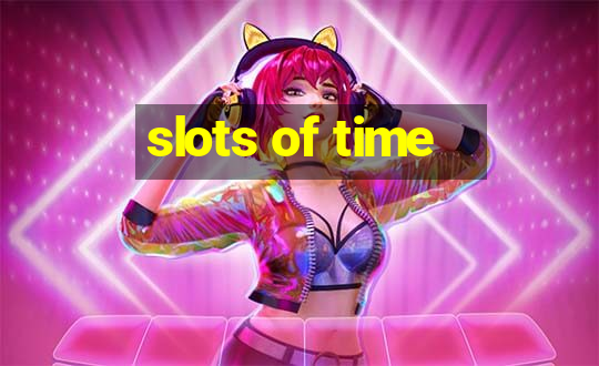 slots of time