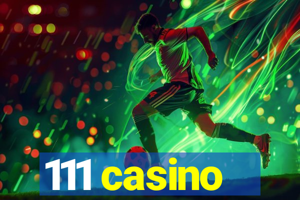 111 casino