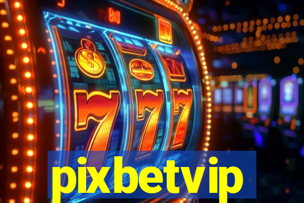 pixbetvip