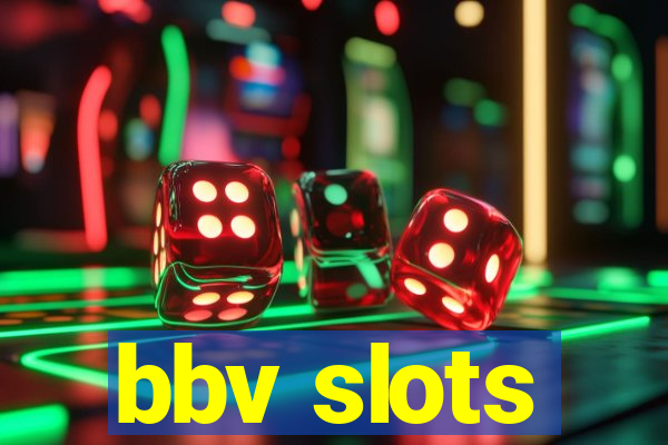 bbv slots