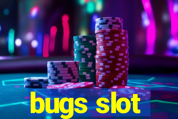 bugs slot