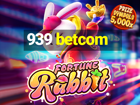 939 betcom