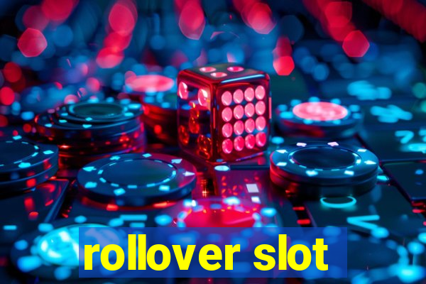 rollover slot