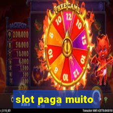 slot paga muito