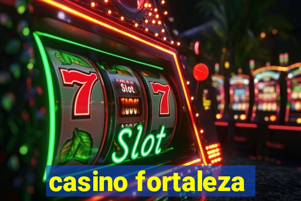 casino fortaleza