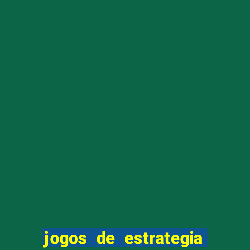 jogos de estrategia os melhores