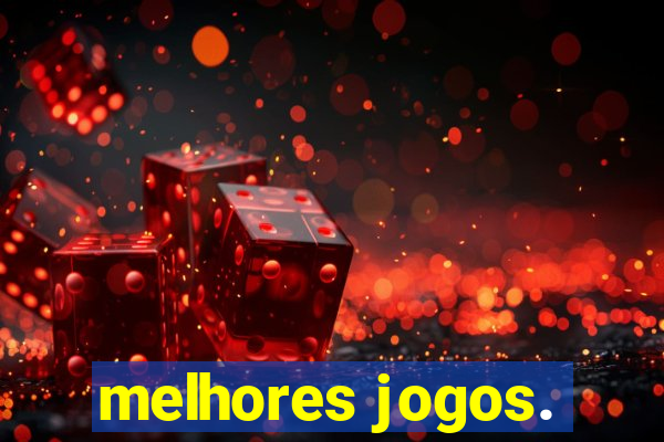 melhores jogos.