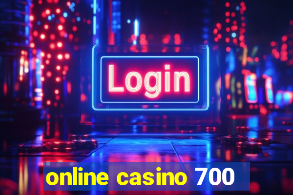 online casino 700