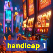 handicap 1