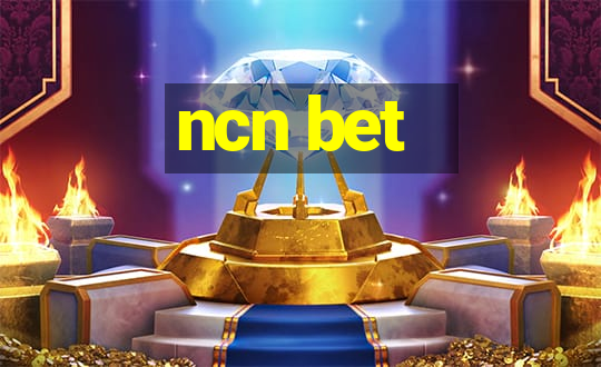 ncn bet