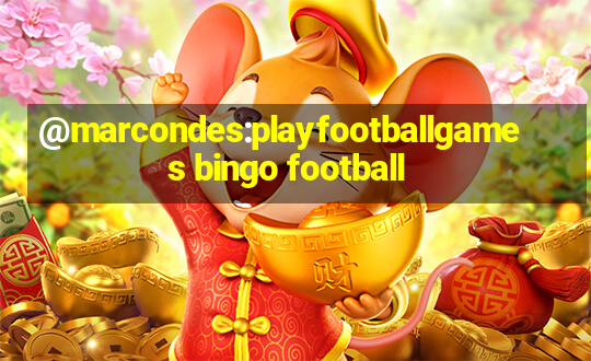 @marcondes:playfootballgames bingo football