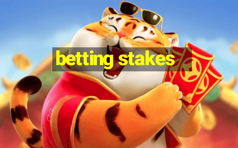 betting stakes