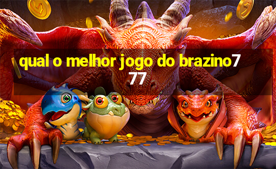 qual o melhor jogo do brazino777