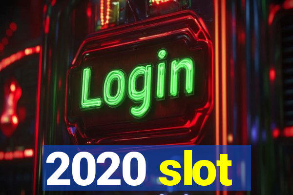 2020 slot