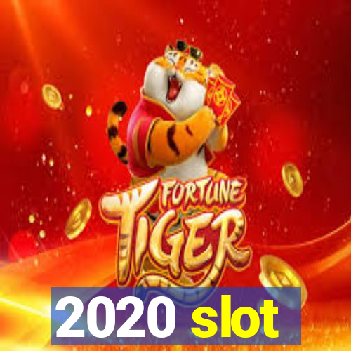 2020 slot