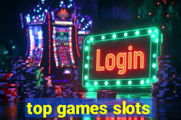 top games slots