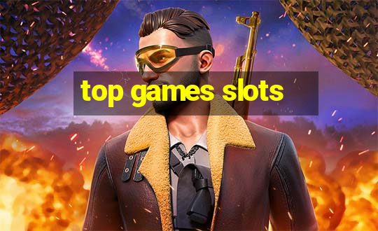 top games slots