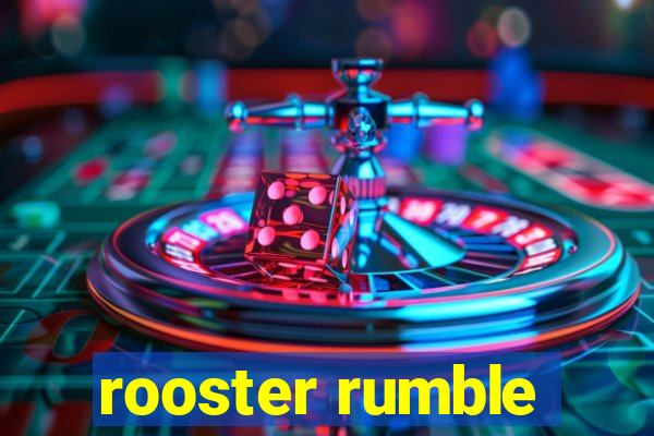 rooster rumble