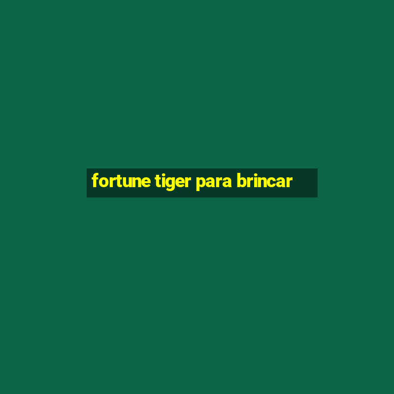 fortune tiger para brincar