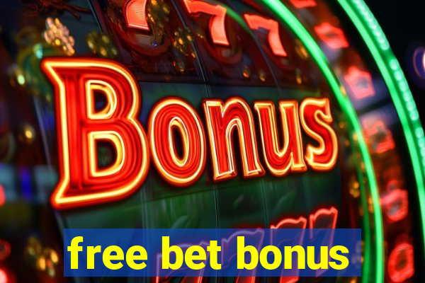 free bet bonus