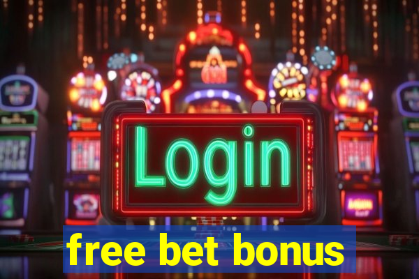 free bet bonus