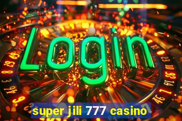 super jili 777 casino