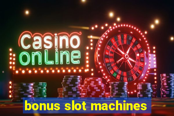 bonus slot machines