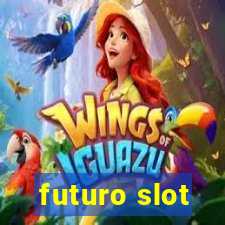 futuro slot