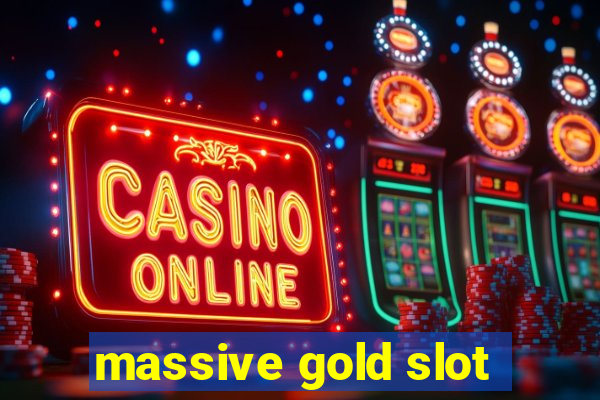 massive gold slot