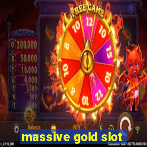 massive gold slot