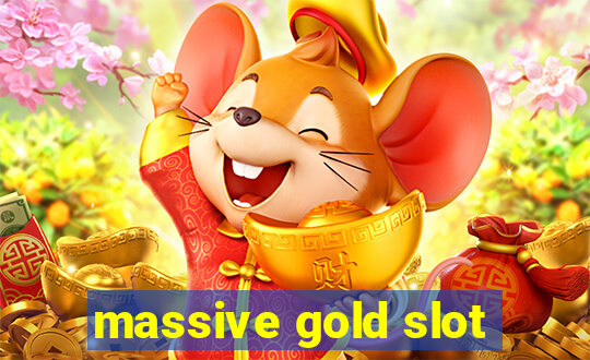 massive gold slot