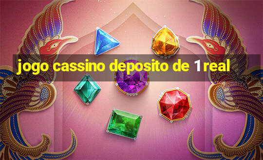 jogo cassino deposito de 1 real