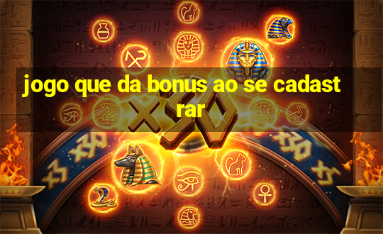 jogo que da bonus ao se cadastrar