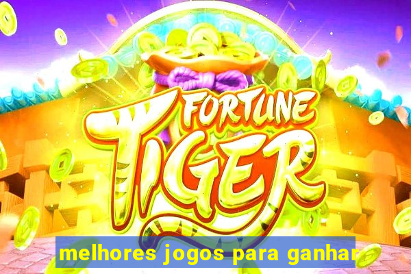 melhores jogos para ganhar