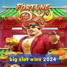 big slot wins 2024