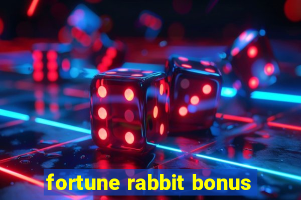 fortune rabbit bonus