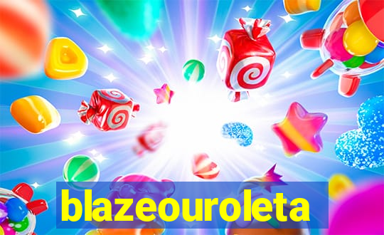 blazeouroleta