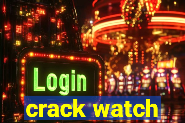 crack watch