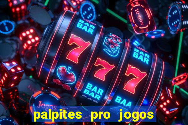 palpites pro jogos de hoje