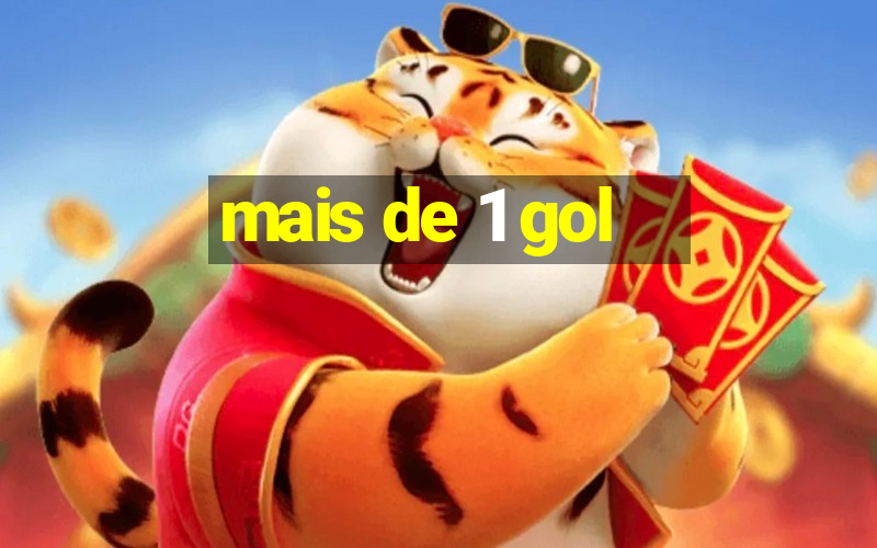 mais de 1 gol