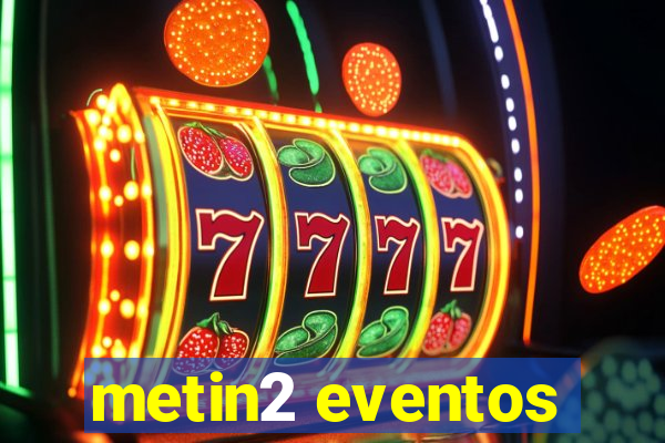 metin2 eventos