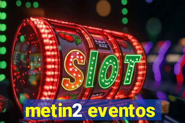 metin2 eventos